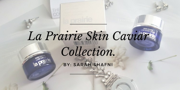 La Prairie Skin CaviarCollection.